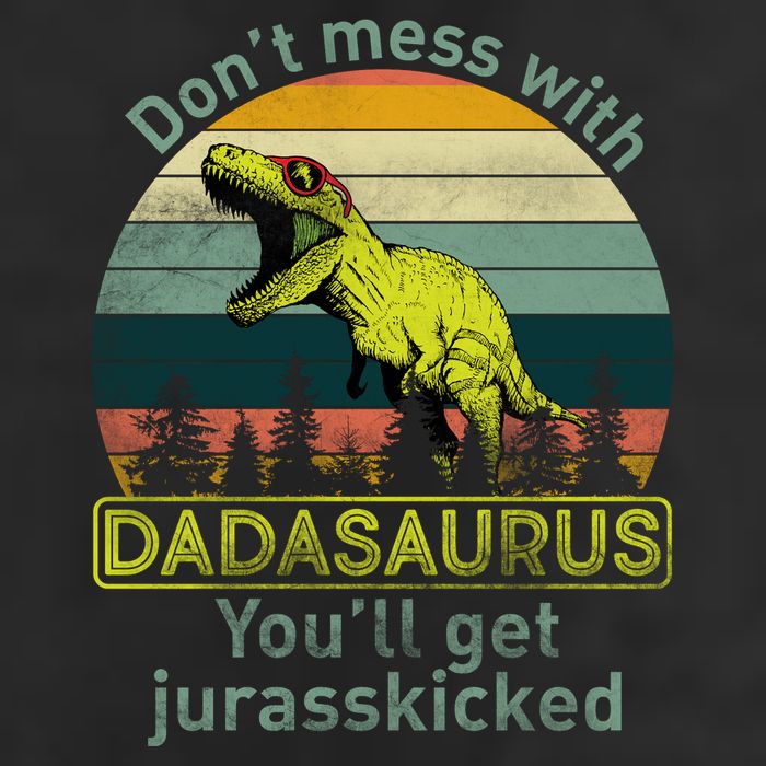 Don't Mess With Dadasaurus Garment-Dyed Fleece Hoodie