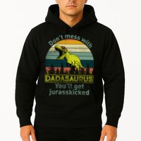 Don't Mess With Dadasaurus Hoodie
