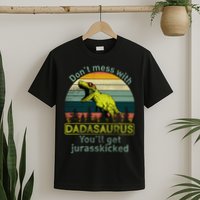 Don't Mess With Dadasaurus T-Shirt