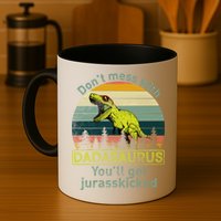 Don't Mess With Dadasaurus Mug