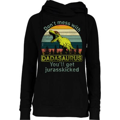 Don't Mess With Dadasaurus Womens Funnel Neck Pullover Hood