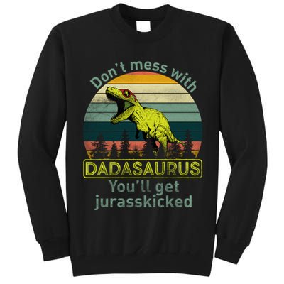 Don't Mess With Dadasaurus Tall Sweatshirt