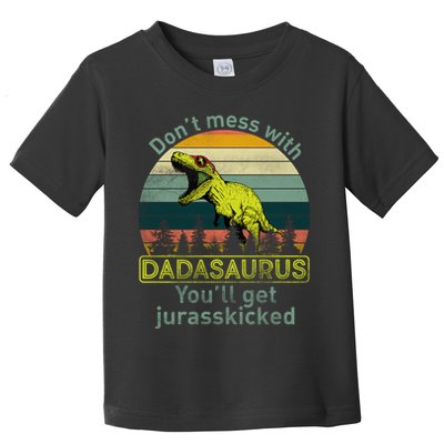 Don't Mess With Dadasaurus Toddler T-Shirt
