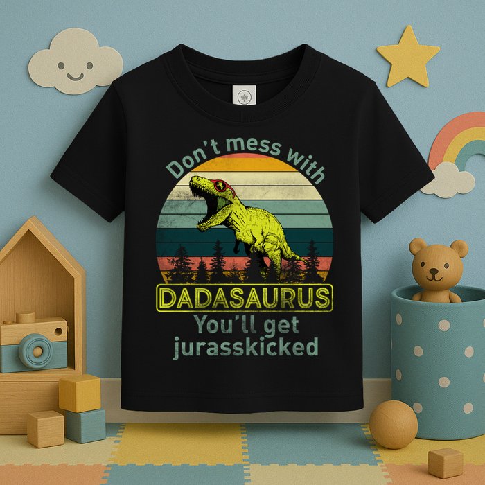 Don't Mess With Dadasaurus Toddler T-Shirt