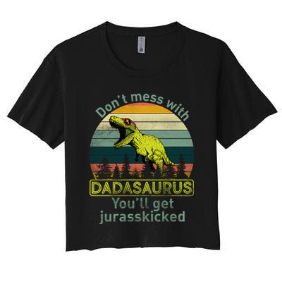 Don't Mess With Dadasaurus Crop Top