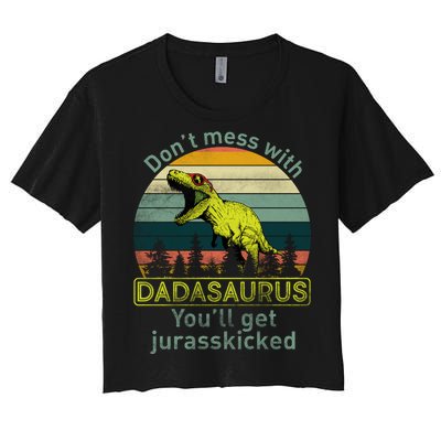 Don't Mess With Dadasaurus Women's Crop Top Tee