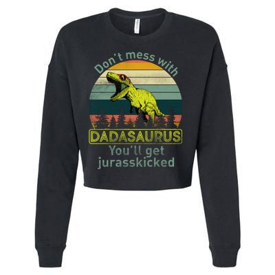 Don't Mess With Dadasaurus Cropped Pullover Crew