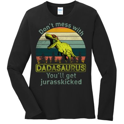 Don't Mess With Dadasaurus Ladies Long Sleeve Shirt