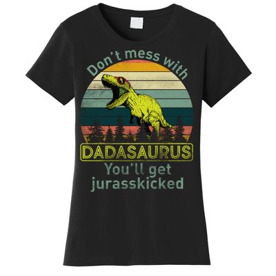 Don't Mess With Dadasaurus Women's T-Shirt