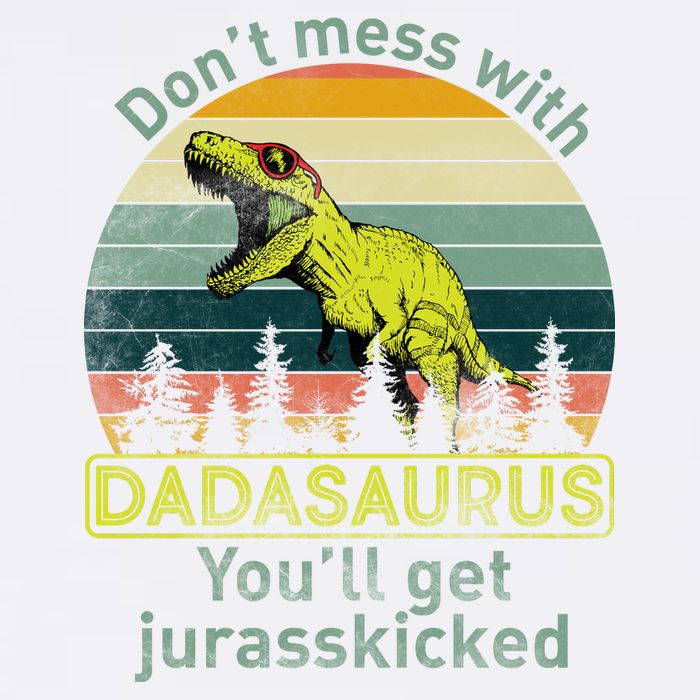 Don't Mess With Dadasaurus Garment-Dyed Sweatshirt