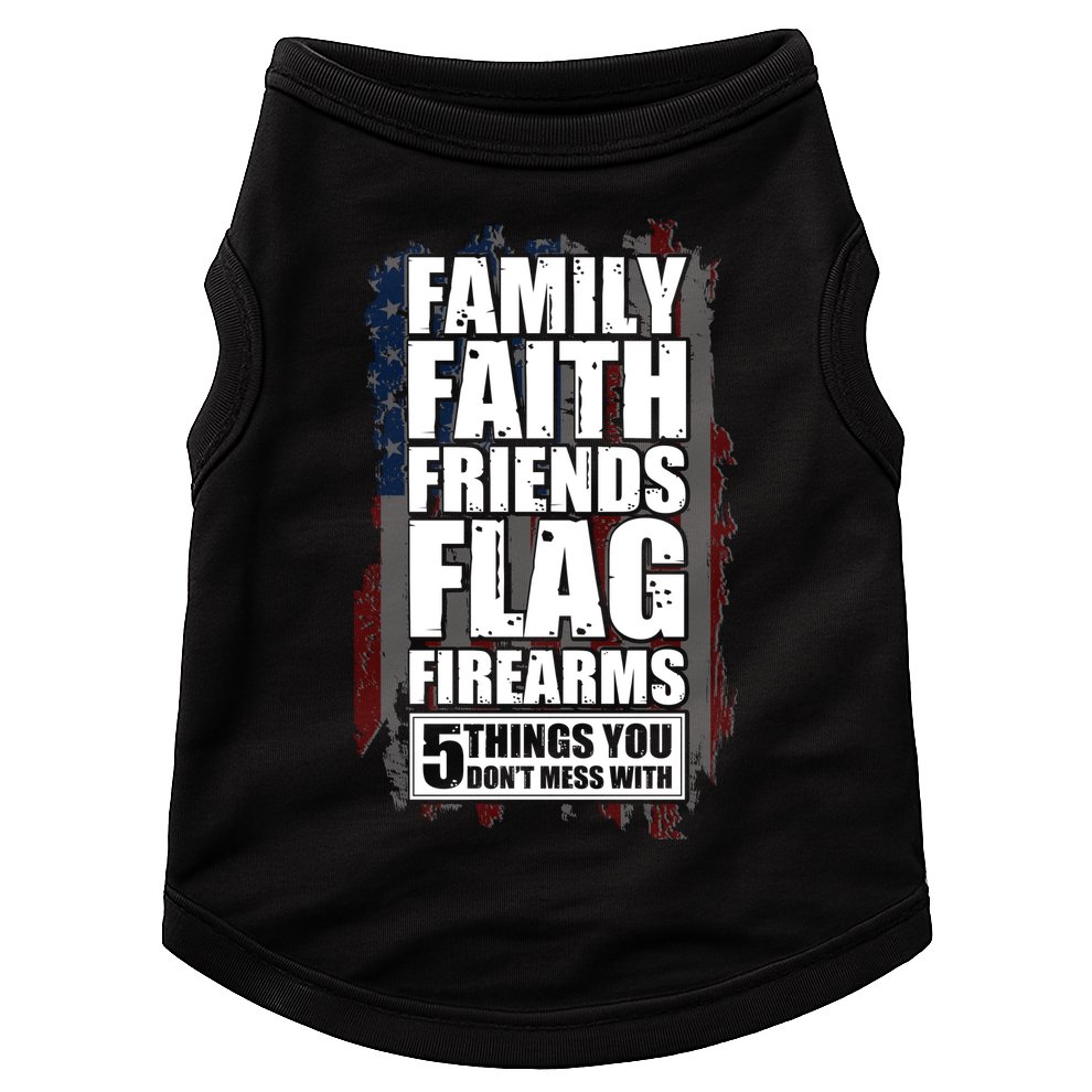 Don't Mess With Family Faith Friends Flag Firearms Doggie Tank
