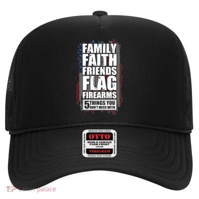 Don't Mess With Family Faith Friends Flag Firearms High Crown Mesh Back Trucker Hat