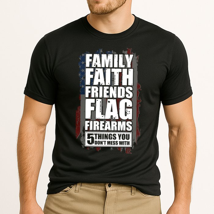 Don't Mess With Family Faith Friends Flag Firearms Cooling Performance Crew T-Shirt