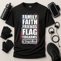Don't Mess With Family Faith Friends Flag Firearms Cooling Performance Crew T-Shirt