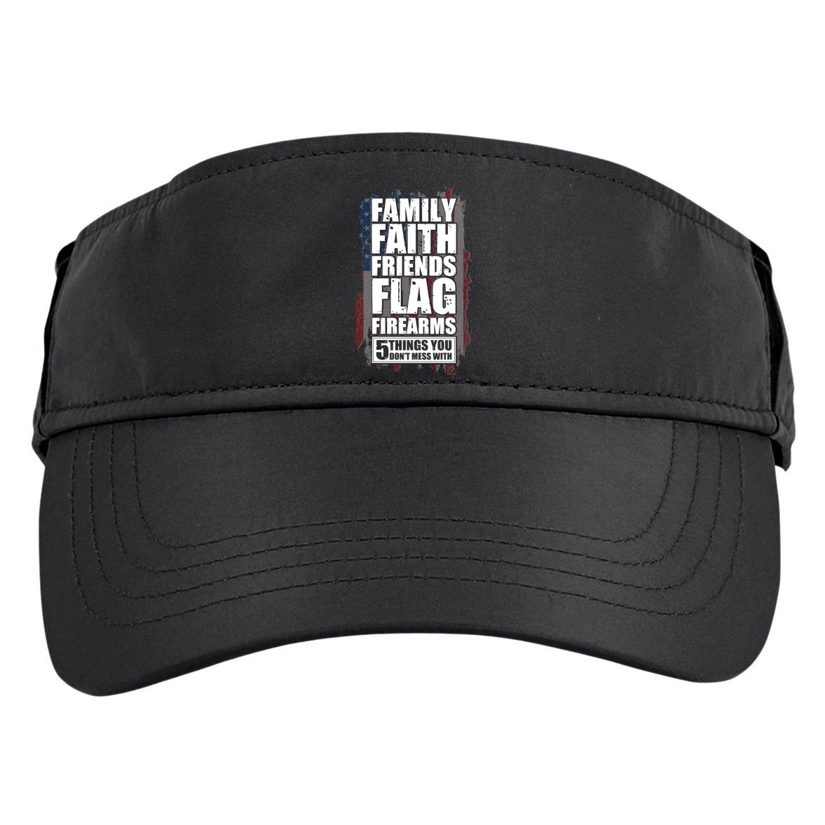 Don't Mess With Family Faith Friends Flag Firearms Adult Drive Performance Visor