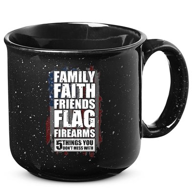 Don't Mess With Family Faith Friends Flag Firearms 15oz Campfire Ceramic Mug