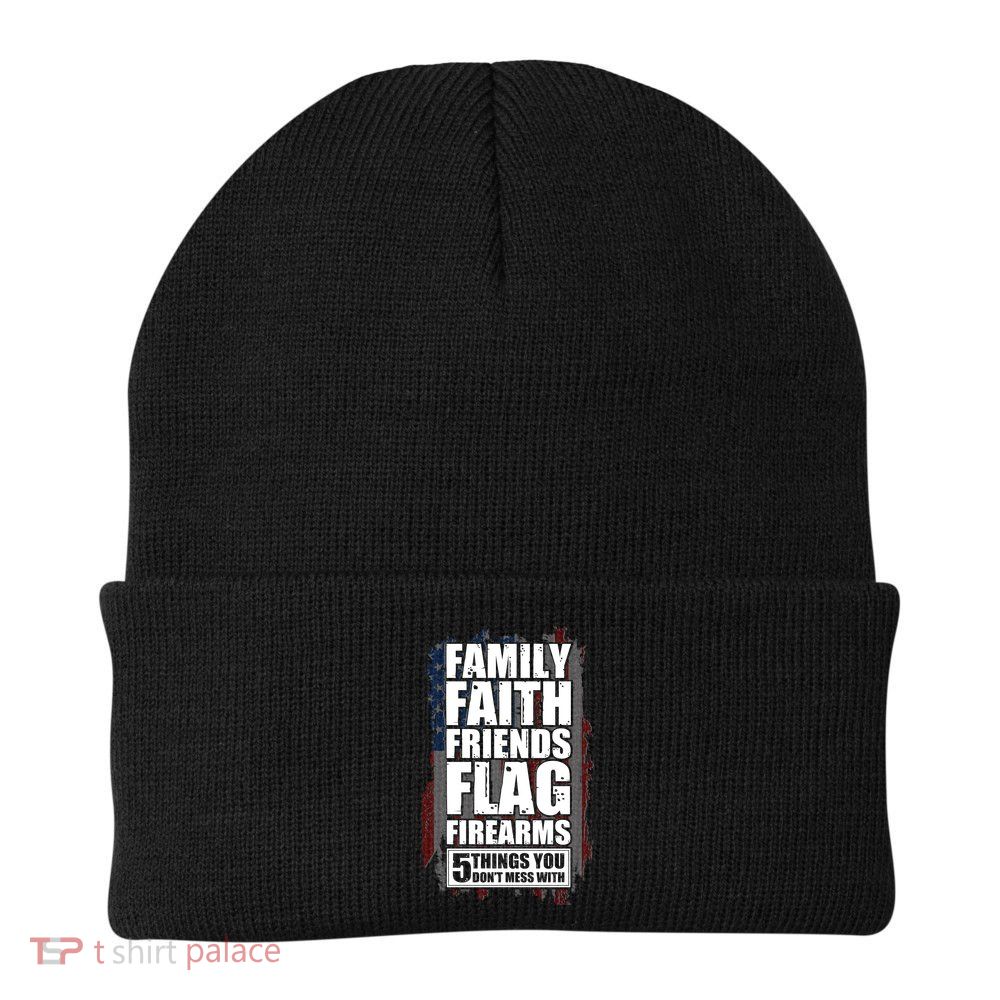 Don't Mess With Family Faith Friends Flag Firearms Beanie