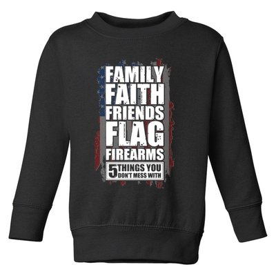 Don't Mess With Family Faith Friends Flag Firearms Toddler Sweatshirt
