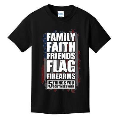 Don't Mess With Family Faith Friends Flag Firearms Kids T-Shirt