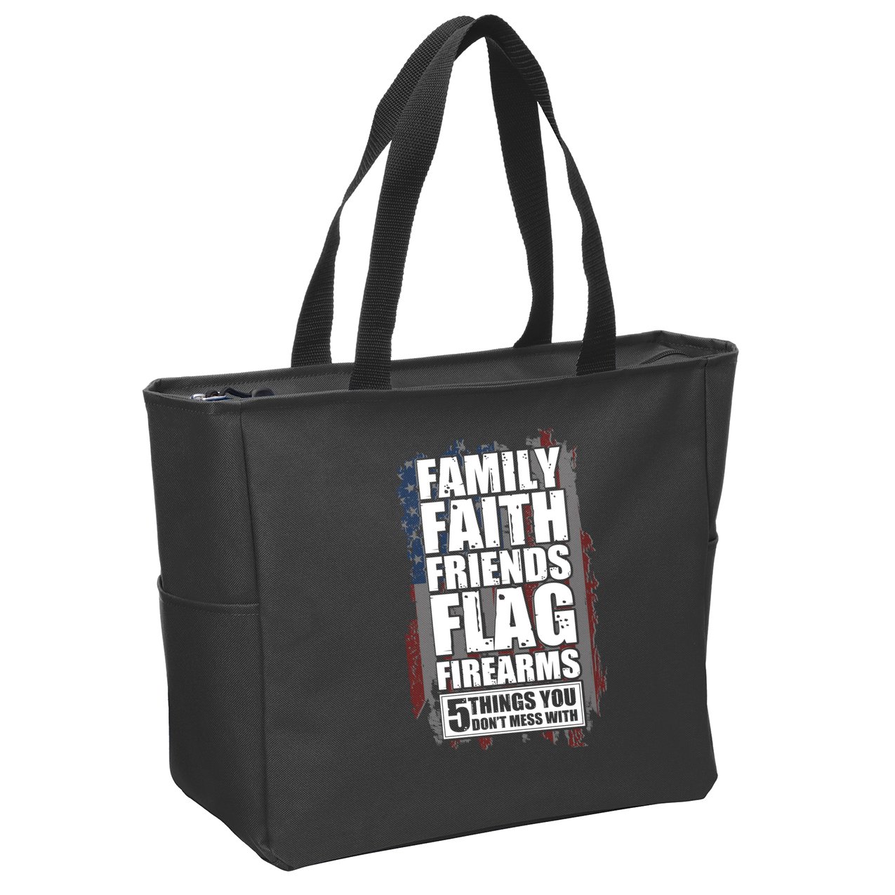Don't Mess With Family Faith Friends Flag Firearms Zip Tote Bag