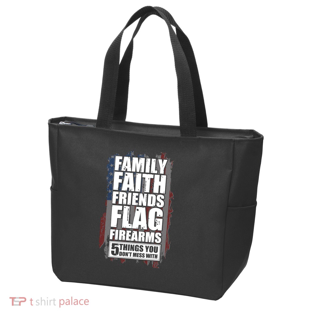 Don't Mess With Family Faith Friends Flag Firearms Zip Tote Bag
