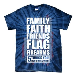 Don't Mess With Family Faith Friends Flag Firearms Tie-Dye T-Shirt