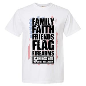 Don't Mess With Family Faith Friends Flag Firearms Garment-Dyed Heavyweight T-Shirt