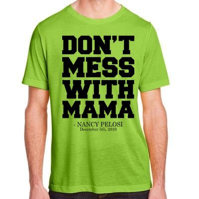 Don't Mess With Mama Me Nancy Pelosi Impeach Bold Adult ChromaSoft Performance T-Shirt