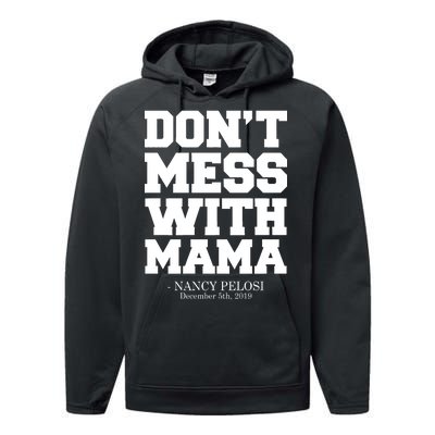 Don't Mess With Mama Me Nancy Pelosi Impeach Bold Performance Fleece Hoodie