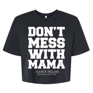 Don't Mess With Mama Me Nancy Pelosi Impeach Bold Bella+Canvas Jersey Crop Tee