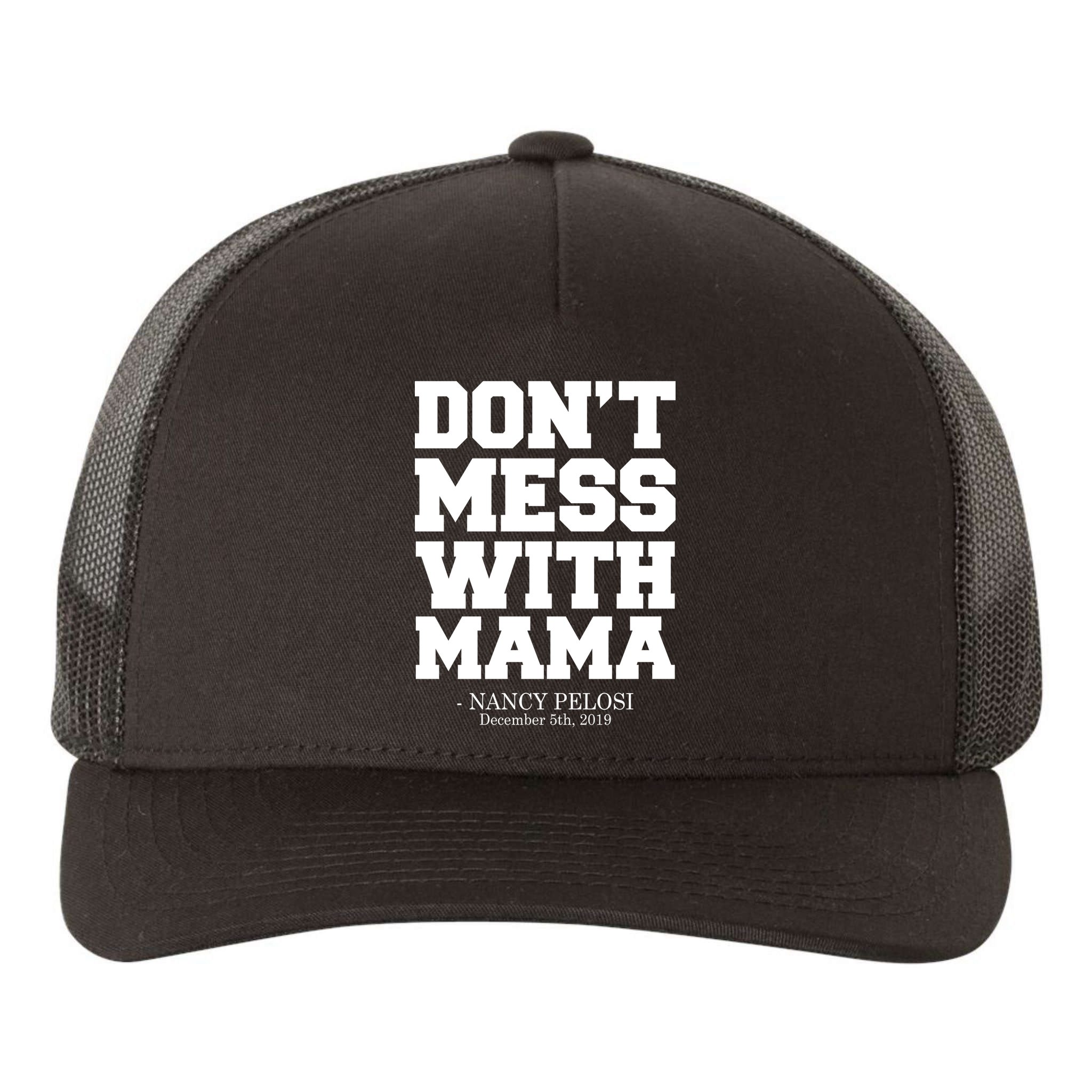 Don't Mess With Mama Me Nancy Pelosi Impeach Bold Yupoong Adult 5-Panel Trucker Hat