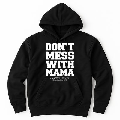 Don't Mess With Mama Me Nancy Pelosi Impeach Bold Hoodie