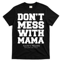 Don't Mess With Mama Me Nancy Pelosi Impeach Bold T-Shirt