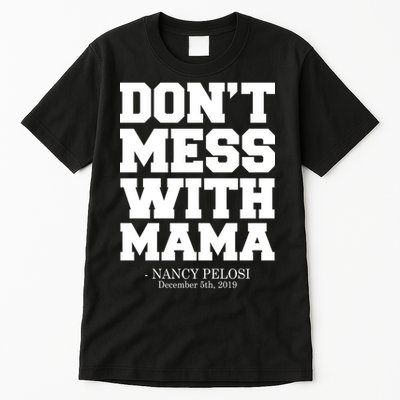 Don't Mess With Mama Me Nancy Pelosi Impeach Bold Tall T-Shirt