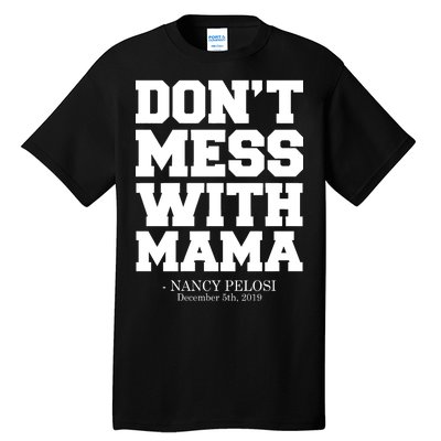 Don't Mess With Mama Me Nancy Pelosi Impeach Bold Tall T-Shirt