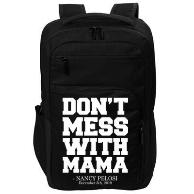 Don't Mess With Mama Me Nancy Pelosi Impeach Bold Impact Tech Backpack