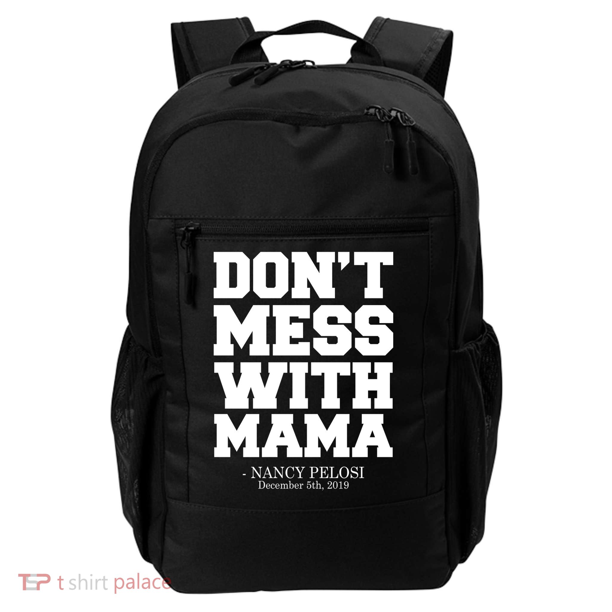 Don't Mess With Mama Me Nancy Pelosi Impeach Bold Backpack