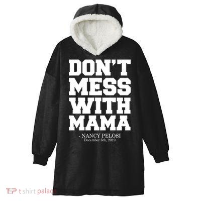 Don't Mess With Mama Me Nancy Pelosi Impeach Bold Hooded Wearable Blanket