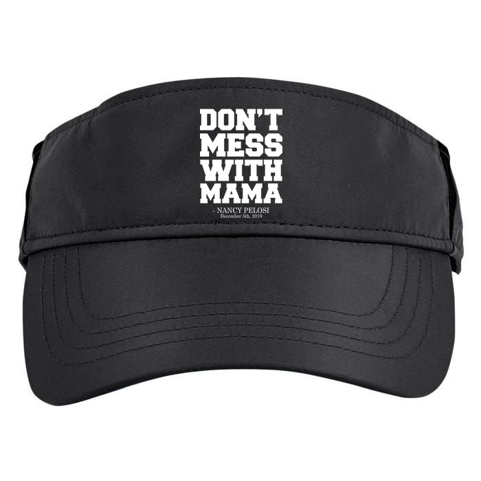 Don't Mess With Mama Me Nancy Pelosi Impeach Bold Adult Drive Performance Visor