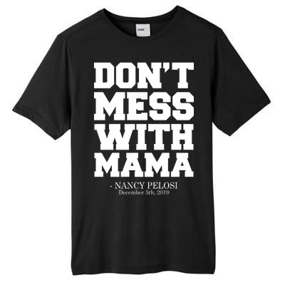 Don't Mess With Mama Me Nancy Pelosi Impeach Bold Tall Fusion ChromaSoft Performance T-Shirt