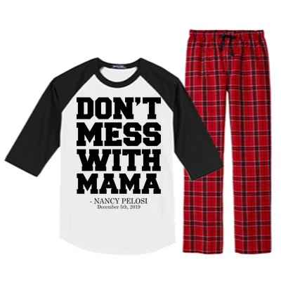 Don't Mess With Mama Me Nancy Pelosi Impeach Bold Raglan Sleeve Pajama Set