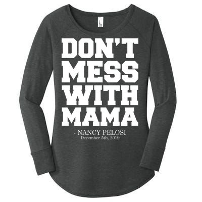 Don't Mess With Mama Me Nancy Pelosi Impeach Bold Women's Perfect Tri Tunic Long Sleeve Shirt