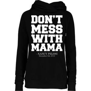 Don't Mess With Mama Me Nancy Pelosi Impeach Bold Womens Funnel Neck Pullover Hood