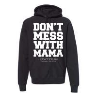 Don't Mess With Mama Me Nancy Pelosi Impeach Bold Premium Hoodie