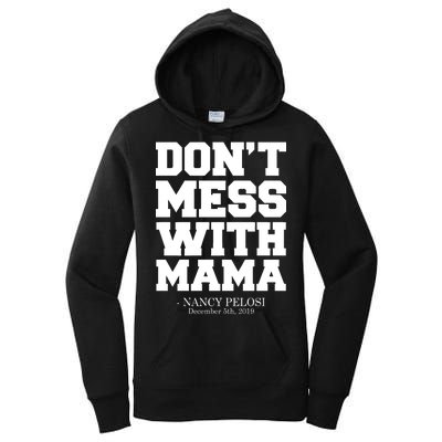 Don't Mess With Mama Me Nancy Pelosi Impeach Bold Women's Pullover Hoodie