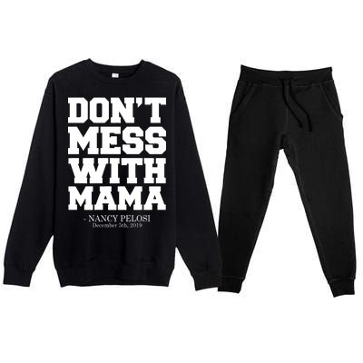 Don't Mess With Mama Me Nancy Pelosi Impeach Bold Premium Crewneck Sweatsuit Set