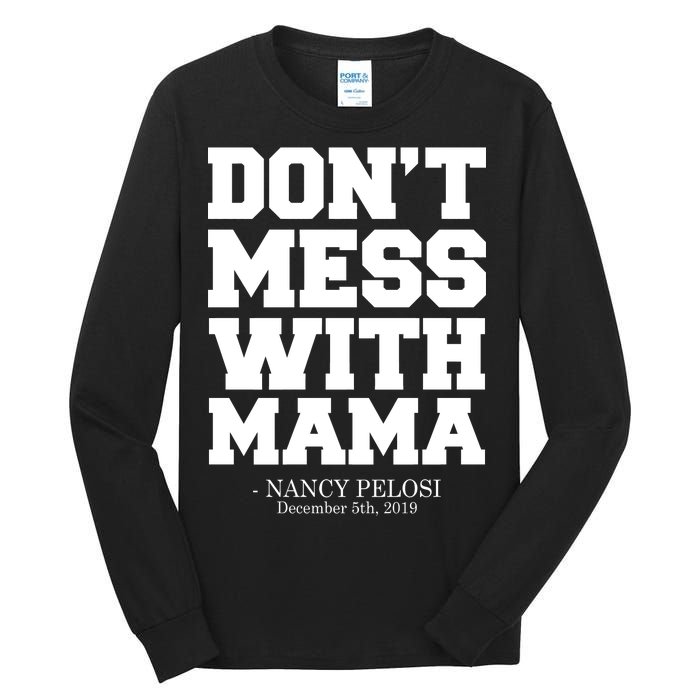 Don't Mess With Mama Me Nancy Pelosi Impeach Bold Tall Long Sleeve T-Shirt