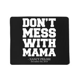 Don't Mess With Mama Me Nancy Pelosi Impeach Bold Mousepad