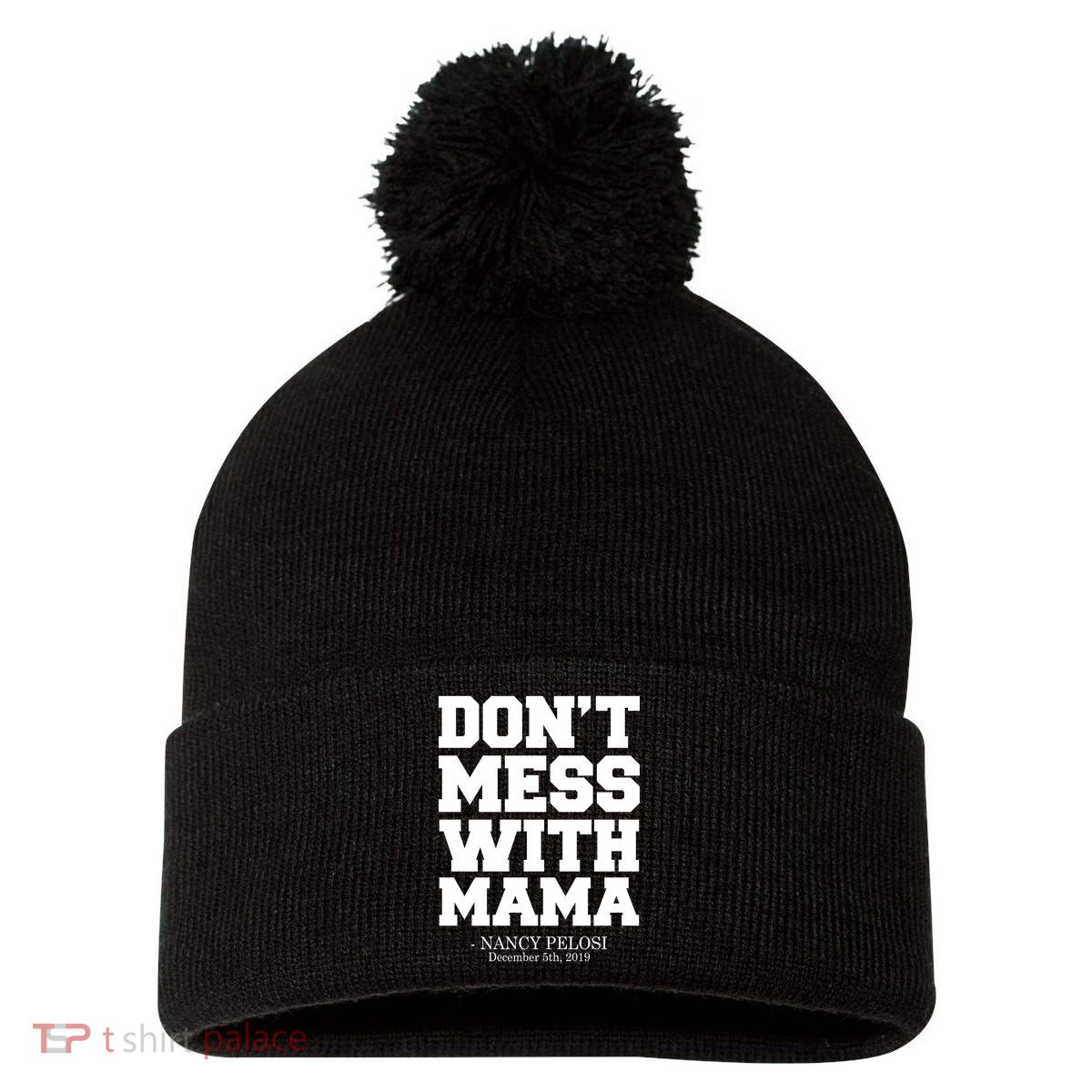 Don't Mess With Mama Me Nancy Pelosi Impeach Bold Pom Pom 12in Knit Beanie