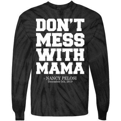 Don't Mess With Mama Me Nancy Pelosi Impeach Bold Tie-Dye Long Sleeve Shirt